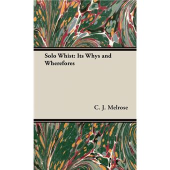 Solo Whist - Its Whys and Wherefores - Hardback - 2008 - 1