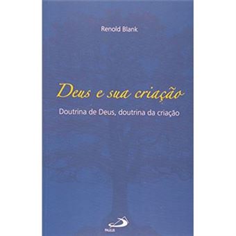 Deus E Sua Criação. Doutrina De Deus, Doutrina Da Criação - 1