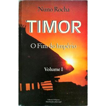 Timor: o fim do império [vol. i]. - 1