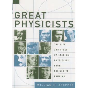 Great Physicists - The Life and Times of Leading Physicists from Galileo to Hawking - Paperback - 2004 - 1