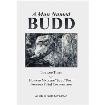 "A Man Named Budd - Life and Times of Howard Malvern ""Budd"" Post, Founder PBS&J Corporation - Hardback - 2014" - 1