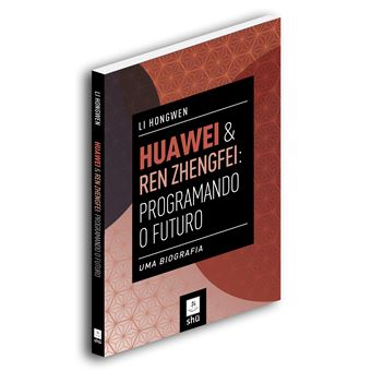 Huawei & Ren Zhengfei: Programando o Futuro - 1