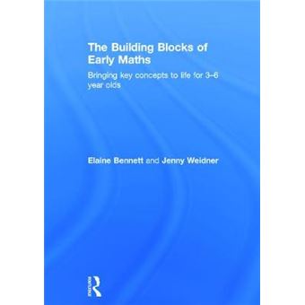 The Building Blocks of Early Maths - Bringing Key Concepts to Life for 3-6 Year Olds - Hardback - 2014 - 1