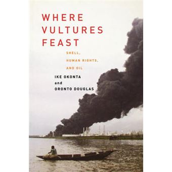 Where Vultures Feast - Shell, Human Rights and Oil - Paperback - 2003 - 1