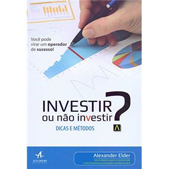 Investir ou não Investir? Dicas e Métodos - 1