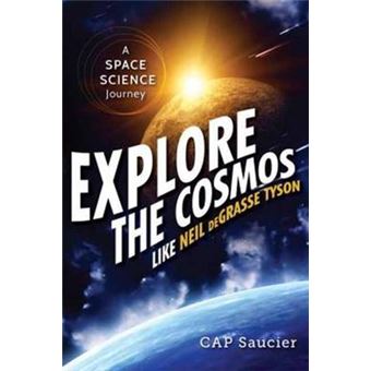 Explore the Cosmos Like Neil Degrasse Tyson - A Space Science Journey - Paperback - 2015 - 1