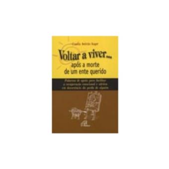 Voltar a Viver... Após a Morte de Um Ente Querido - 1