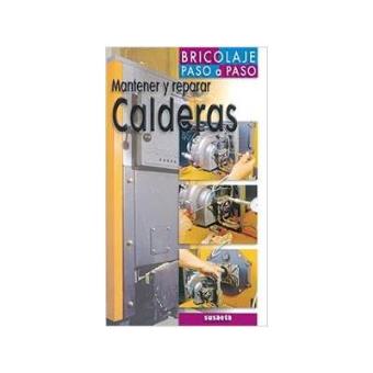 Mantener y reparar calderas (Bricolaje paso a paso) - 1