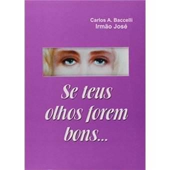 Se Teus Olhos Forem Bons... - 1