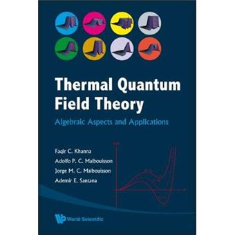 Thermal Quantum Field Theory - Algebraic Aspects and Applications - Hardback - 2009 - 1