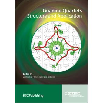 Guanine Quartets - Structure and Application - Hardback - 2012 - 1