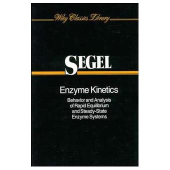 Enzyme Kinetics - Behavior and Analysis of Rapid Equilibrium and Steady-State Enzyme Systems - Paperback - 1993 - 1