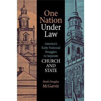 One Nation Under Law America'S Early National Struggles To Separate Church And State - 1