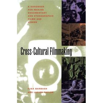 Cross Cultural Filmmaking - A Handbook for Making Documentary and Ethnographic Films and Videos - Paperback - 1997 - 1