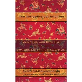 The Metaphysical Intuition - Seeing God with Open Eyes: Commentaries on the Bhagavad Gita - Paperback / softback - 2005 - 1
