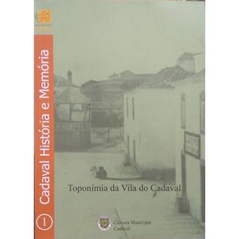 Toponímia da vila do cadaval. - 1