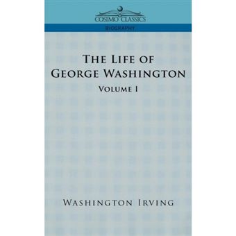 The Life of George Washington - Volume I - Paperback / softback - 2005 - 1