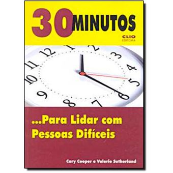 30 Minutos... Para Lidar com Pessoas Difíceis - 1