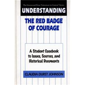 Understanding The Red Badge Of Courage, Greenwood Press "Literature In Context - 1