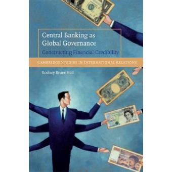 Central Banking as Global Governance - Constructing Financial Credibility - Paperback - 2008 - 1
