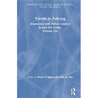 Trends In Policing Interviews With Police Leaders Across The Globe, Volume Six Interviews With Global Leaders In Policing, Courts, And Prisons - 1