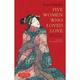 Five Women Who Loved Love Amorous Tales From 17Thcentury Japan Tuttle Classics - 1