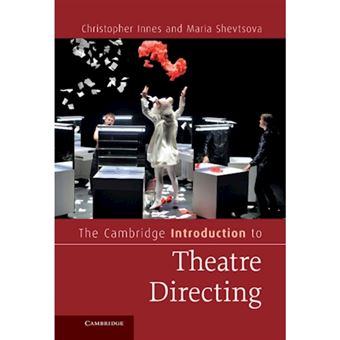 The Cambridge Introduction to Theatre Directing - Hardback - 2013 - 1