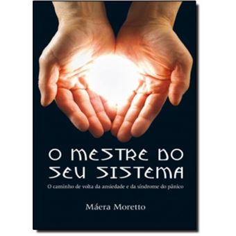 O Mestre Do Seu Sistema - O Caminho De Volta Da Ansiedade E - 1