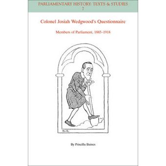 Colonel Josiah Wedgwood's Questionnaire - Members of Parliament 1885-1918 - Paperback - 2012 - 1