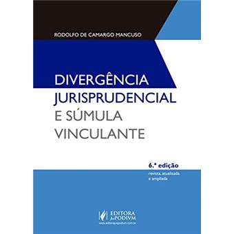 Divergência Jurisprudencial e Súmula Vinculante - 1