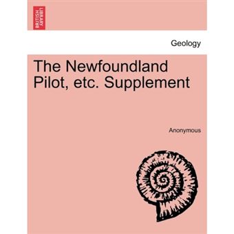 The Newfoundland Pilot, Etc. Supplement - Paperback / softback - 2011 - 1