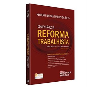 Comentários À Reforma Trabalhista. Análise Da Lei 13.467/2017. Artigo Por Artigo - 1