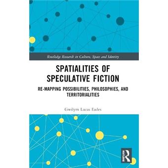Spatialities Of Speculative Fiction - 1