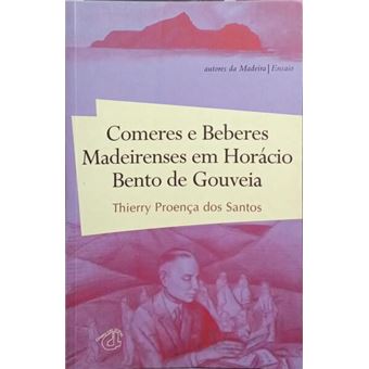 Comeres e beberes madeirenses em horácio bento de gouveia. - 1