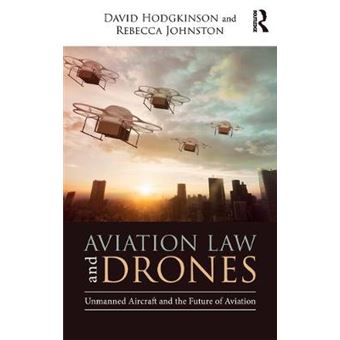Aviation Law And Drones Unmanned Aircraft And The Future Of Aviation - 1