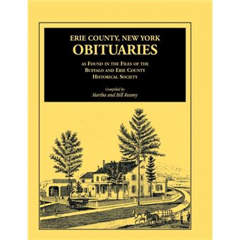 Erie County, New York, Obituaries As Found In The Files Of The Buffalo And Erie County Historical Society - 1
