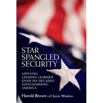 Star Spangled Security Applying Lessons Learned Over Six Decades Safeguarding America - 1