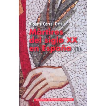 Mártires Del Siglo Xx En España: 11 Santos Y 1.512 Beatos (1) - 1