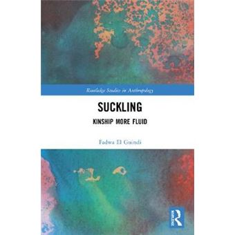 Suckling Kinship More Fluid Routledge Studies In Anthropology - 1