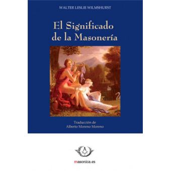 El Significado De La Masonería - 1
