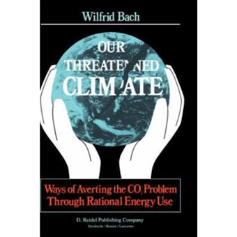 Our Threatened Climate - Ways of Averting the CO2 Problem Through Rational Energy Use - Hardback - 1983 - 1