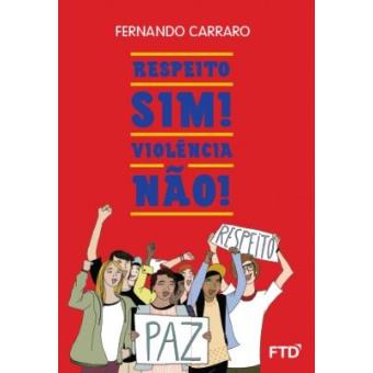 Respeito, Sim! Violência, Não! - 1