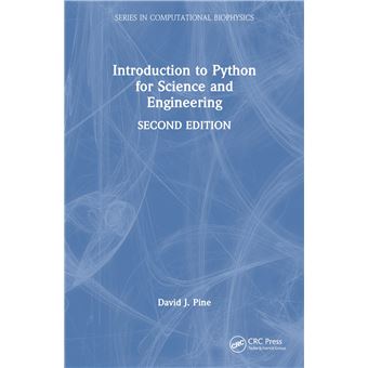 Introduction to Python for Science and Engineering (Series in Computational Biophysics) - 1