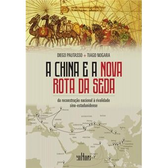 A China E A Nova Rota Da Seda Da Reconstrução Nacional À Rivalidade Sino-Estadunidense - 1