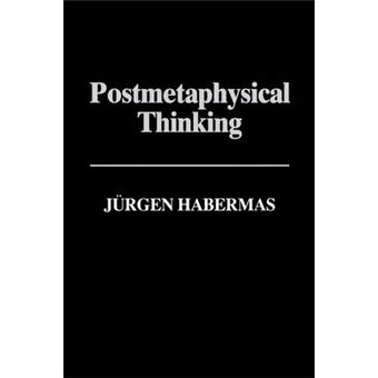 Post-Metaphysical Thinking - Between Metaphysics and the Critique of Reason - Paperback - 1994 - 1