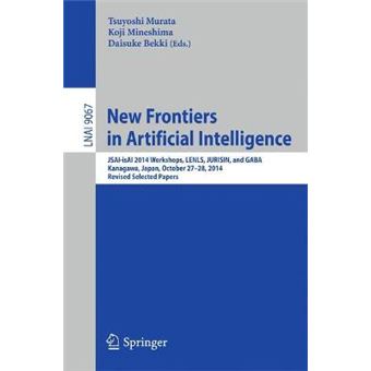 New Frontiers In Artificial Intelligence Jsaiisai 2014 Workshops, Lenls, Jurisin, And Gaba, Kanagawa, Japan, October 2728, 2014, Revised Selected Papers 9067 Lecture Notes In Computer Science - 1