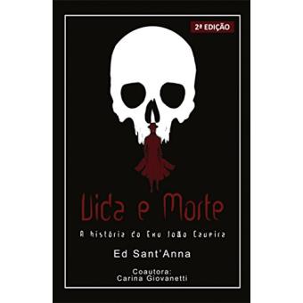 Vida E Morte. A História Do Exu João Caveira - 1