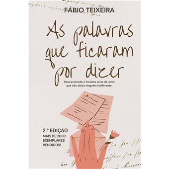 As Palavras Que Ficaram Por Dizer | 2ª Edição - Uma Carta Emocionante Que Não Deixará Ninguém Indiferente. - 1