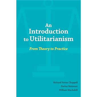 An Introduction to Utilitarianism: From Theory to Practice - 1