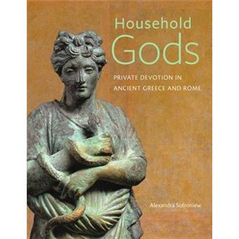 Household Gods - Private Devotion In Ancient Greece And Rome - 1